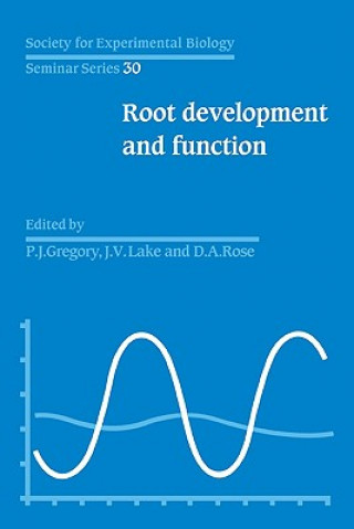 Knjiga SEBS 30 Root Development and Function J. V. LakeP. J. GregoryD. A. Rose