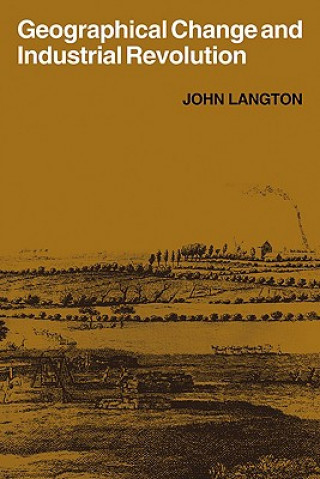 Carte Geographical Change and Industrial Revolution John Langton