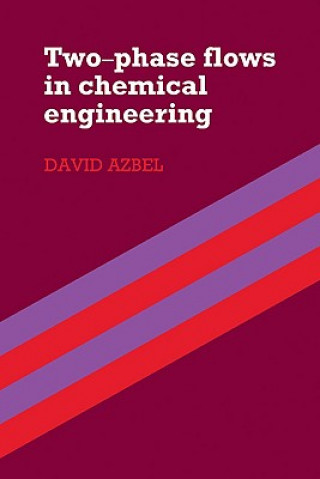 Kniha Two Phase Flows in Chemical Engineering David Azbel