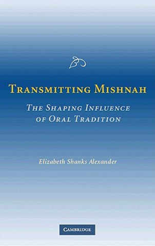 Knjiga Transmitting Mishnah Elizabeth Shanks Alexander