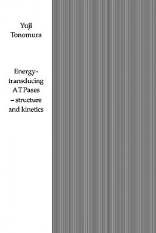 Carte Energy-Transducing ATPases - Structure and Kinetics Yuji Tonomura