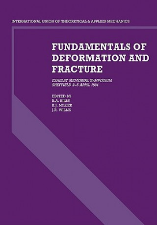Carte Fundamentals of Deformation and Fracture B. A. BilbyK. J. MillerJ. R. Willis