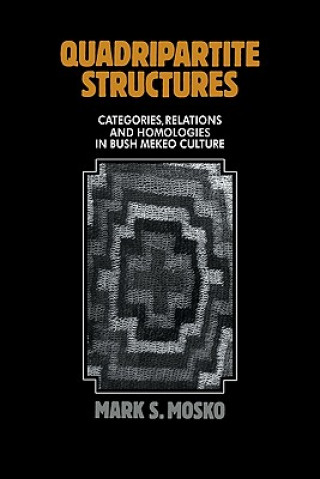 Kniha Quadripartite Structures Mark S. Mosko