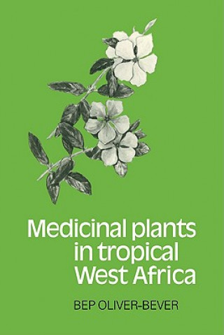 Kniha Medicinal Plants in Tropical West Africa Bep Oliver-Bever