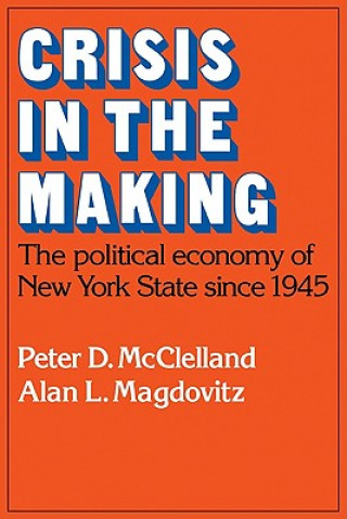 Kniha Crisis in the Making Peter D. McClellandAlan L. Magdovitz