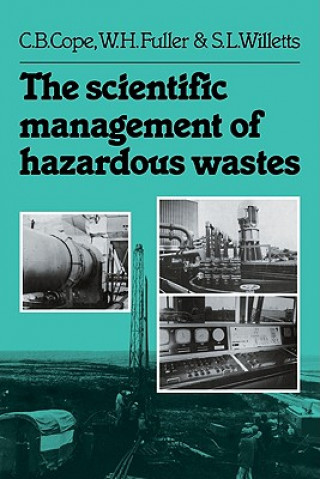 Książka Scientific Management of Hazardous Wastes C. B. CopeW. H. FullerS. L. Willetts