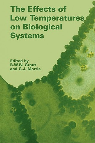 Carte Effects of Low Temperature on Biological Systems B. W. W. GroutG. J. Morris