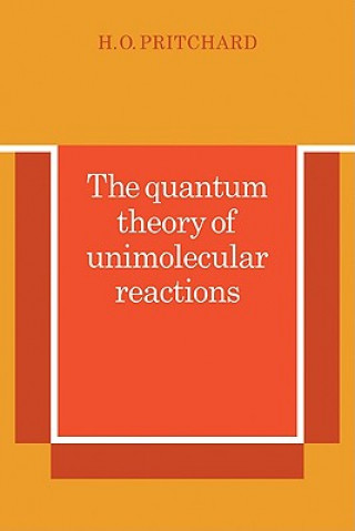 Kniha Quantum Theory of Unimolecular Reactions H. O. Pritchard