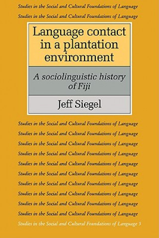 Kniha Language Contact in a Plantation Environment Jeff Siegel
