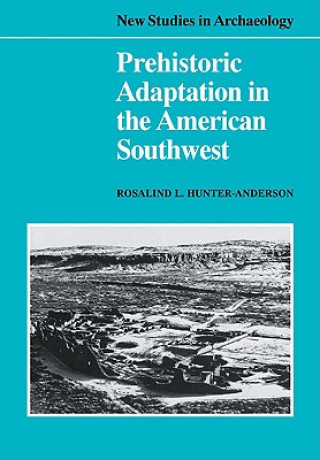 Książka Prehistoric Adaptation in the American Southwest Rosalind L. Hunter-Anderson