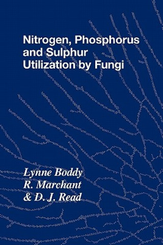 Buch Nitrogen, Phosphorus and Sulphur Utilisation by Fungi Lynne BoddyR. MarchantD. J. Read
