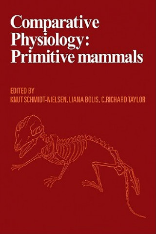 Carte Comparative Physiology: Primitive Mammals Knut Schmidt-NielsenLiana BolisCharles Richard Taylor