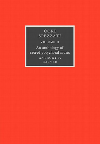 Kniha Cori Spezzati: Volume 2 Anthony F. Carver