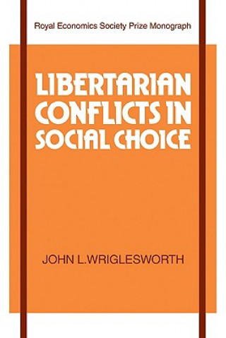 Book Libertarian Conflicts in Social Choice John L. Wriglesworth