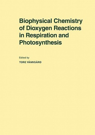 Książka Biophysical Chemistry of Dioxygen Reactions in Respiration and Photosynthesis Tore Vänng