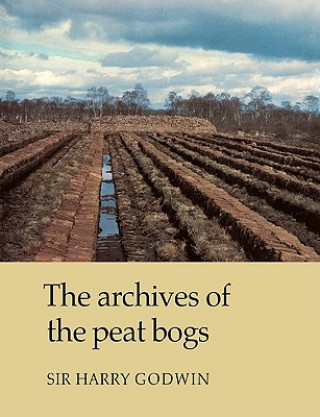 Carte Archives of Peat Bogs Harry Godwin