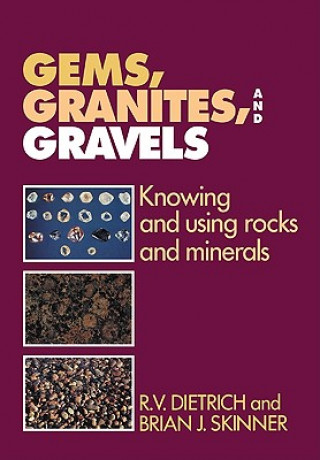 Könyv Gems, Granites, and Gravels R. V. DietrichBrian J. Skinner