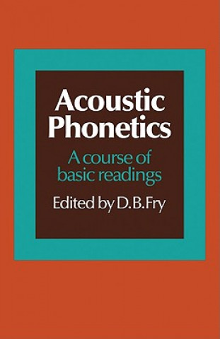 Könyv Acoustic Phonetics D. B. Fry