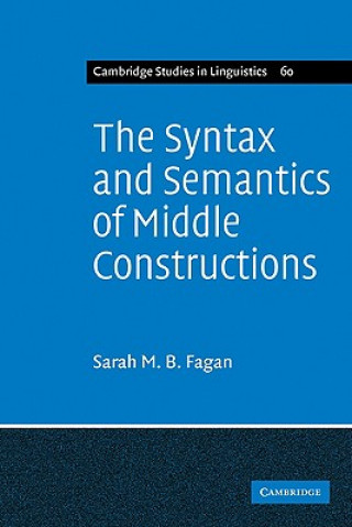 Könyv Syntax and Semantics of Middle Constructions Sarah M. B. Fagan