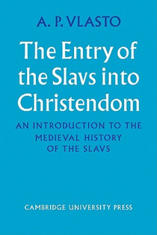 Libro Entry of the Slavs into Christendom A. P. Vlasto