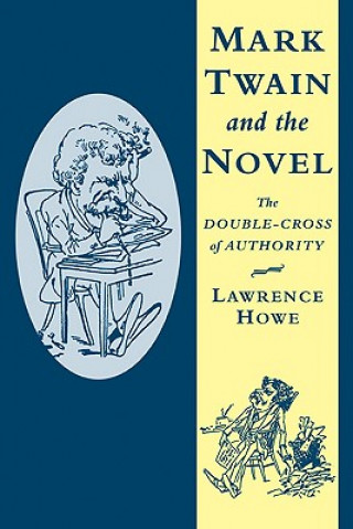 Libro Mark Twain and the Novel Lawrence Howe