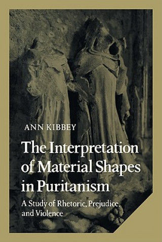 Carte Interpretation of Material Shapes in Puritanism Ann Kibbey