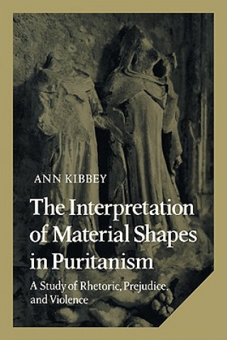 Βιβλίο Interpretation of Material Shapes in Puritanism Ann Kibbey