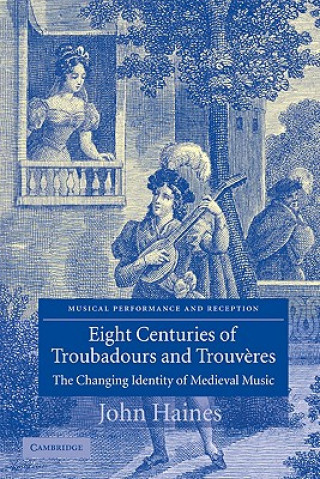 Kniha Eight Centuries of Troubadours and Trouveres John Haines