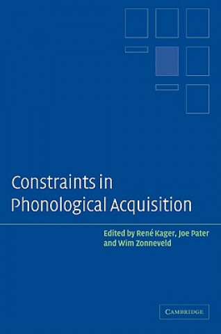 Könyv Constraints in Phonological Acquisition René KagerJoe PaterWim Zonneveld