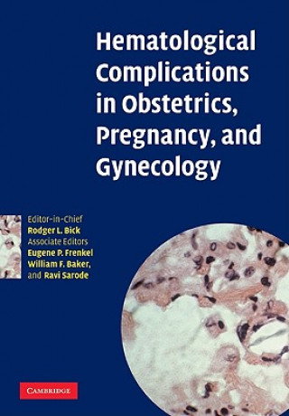 Carte Hematological Complications in Obstetrics, Pregnancy, and Gynecology Rodger L. BickEugene P. FrenkelWilliam F. BakerRavi Sarode