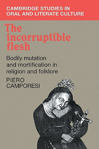 Knjiga Incorruptible Flesh Piero CamporesiTania Croft-Murray