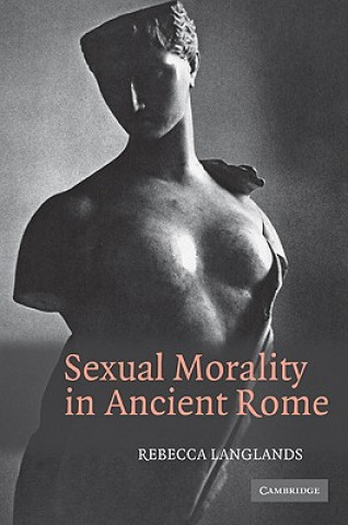 Buch Sexual Morality in Ancient Rome Rebecca Langlands