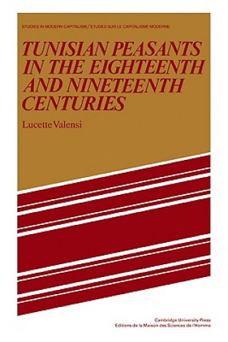 Carte Tunisian Peasants in the Eighteenth and Nineteenth Centuries Lucette Valensi