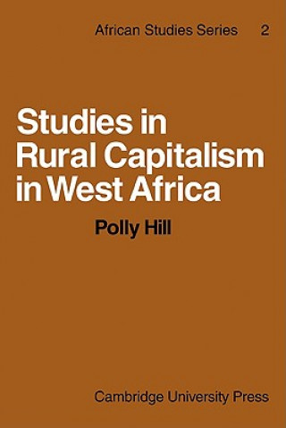 Könyv Studies in Rural Capitalism in West Africa Polly Hill