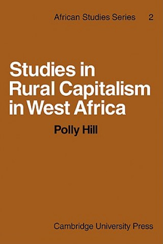 Kniha Studies in Rural Capitalism in West Africa Polly Hill