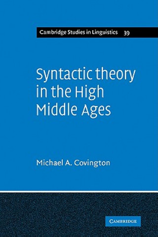 Knjiga Syntactic Theory in the High Middle Ages Michael A. Covington