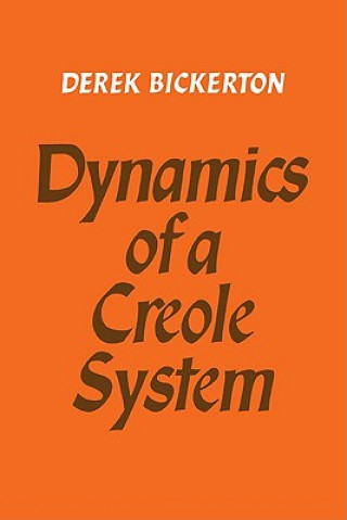 Könyv Dynamics of a Creole System Derek Bickerton