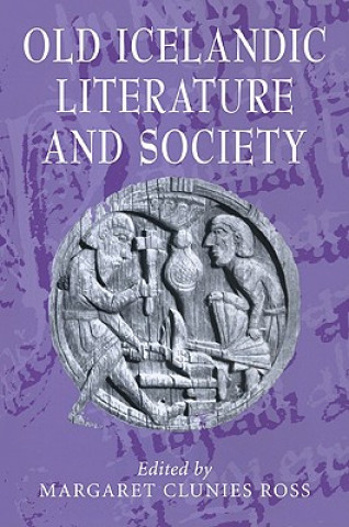 Knjiga Old Icelandic Literature and Society Margaret Clunies Ross