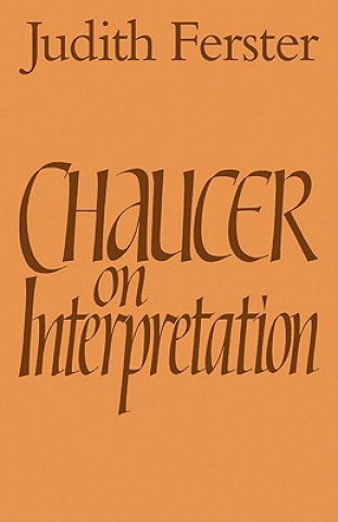 Carte Chaucer on Interpretation Judith Ferster