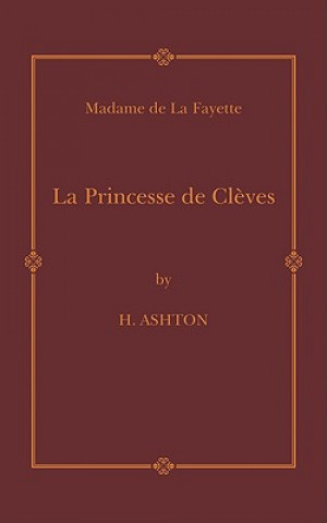 Книга La Princesse de Cleves Madame De La FayetteH. Ashton