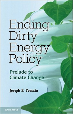 Carte Ending Dirty Energy Policy Joseph P. Tomain