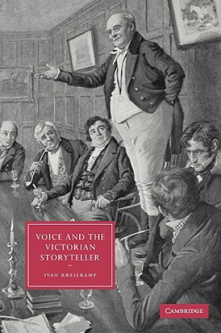 Könyv Voice and the Victorian Storyteller Ivan Kreilkamp