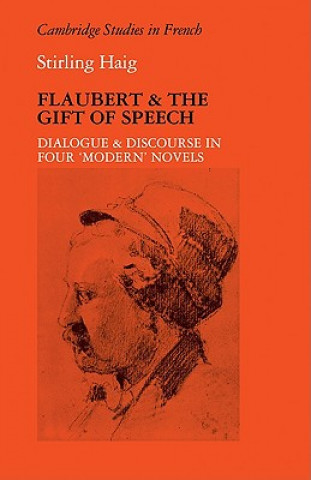 Könyv Flaubert and the Gift of Speech Stirling Haig