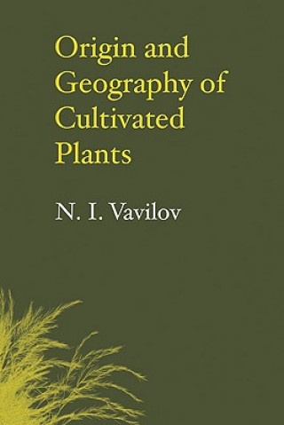 Könyv Origin and Geography of Cultivated Plants N. I. VavilovDoris Love
