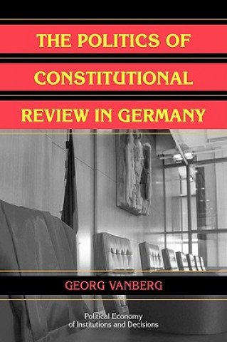 Książka Politics of Constitutional Review in Germany Georg Vanberg