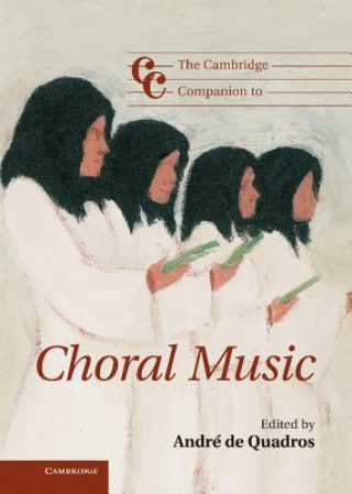 Knjiga Cambridge Companion to Choral Music André de Quadros