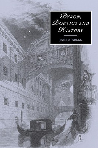 Carte Byron, Poetics and History Jane Stabler