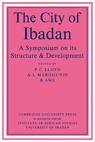 Kniha City Of Ibadan P. C. LloydA. L. MabogunjeB. Awe