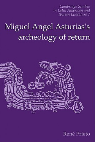 Książka Miguel Angel Asturias's Archeology of Return Reni Prieto