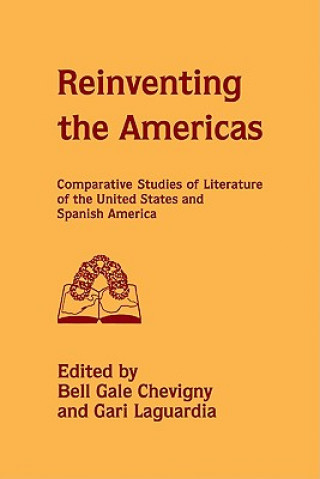 Kniha Reinventing the Americas Bell Gale ChevignyGari Laguardia